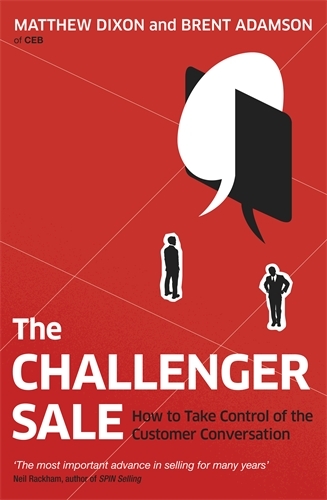 Book cover of The Challenger Sale by Matthew Dixon, Brent Adamson