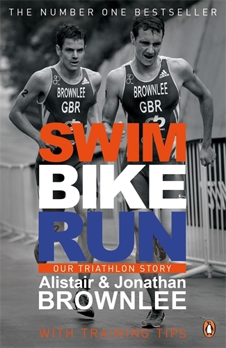 Book cover of Swim, Bike, Run by Alistair Brownlee, Jonathan Brownlee