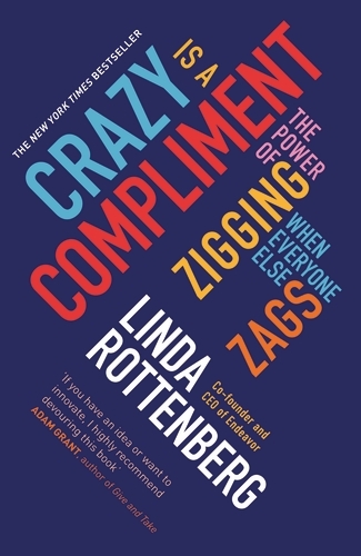 Book cover of Crazy is a Compliment by Linda Rottenberg