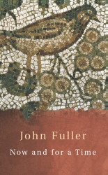 Book cover of Now and for a Time by John Fuller