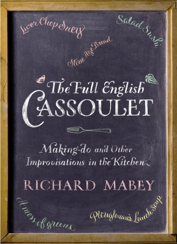 Book cover of The Full English Cassoulet by Richard Mabey
