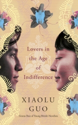 Book cover of Lovers in the Age of Indifference by Xiaolu Guo