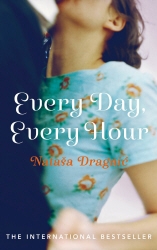 Book cover of Every Day, Every Hour by Nataša Dragnic