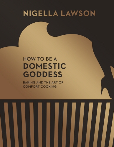 Book cover of How To Be A Domestic Goddess by Nigella Lawson