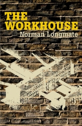 Book cover of The Workhouse by Norman Longmate