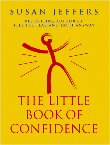 Book cover of The Little Book Of Confidence by Susan Jeffers