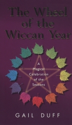 Book cover of The Wheel Of The Wiccan Year by Gail Duff