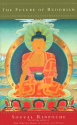 Book cover of The Future Of Buddhism by Sogyal Rinpoche