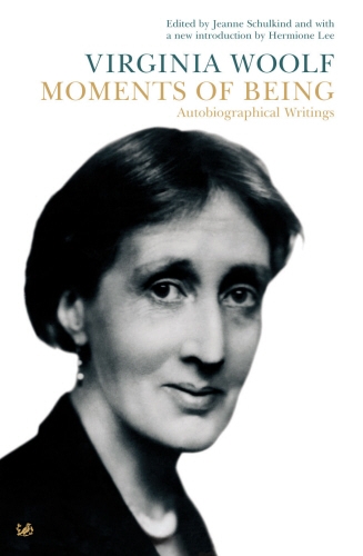 Book cover of Moments Of Being by Virginia Woolf