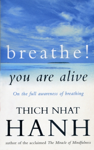 Book cover of Breathe! You Are Alive by Thich Nhat Hanh