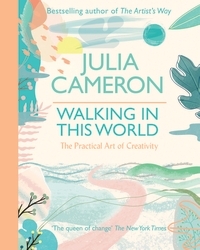 Book cover of Walking In This World by Julia Cameron