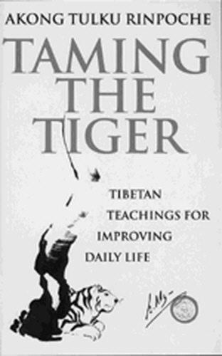 Book cover of Taming The Tiger by Akong Tulku Rinpoche