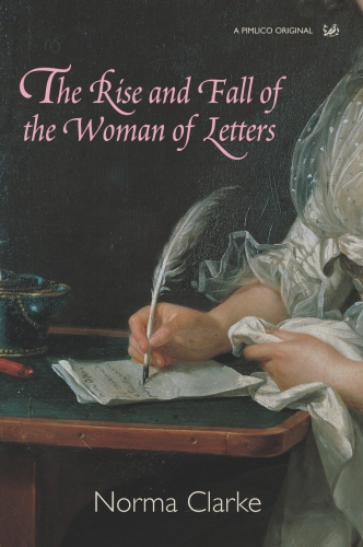 Book cover of The Rise and Fall of the Woman of Letters by Norma Clarke