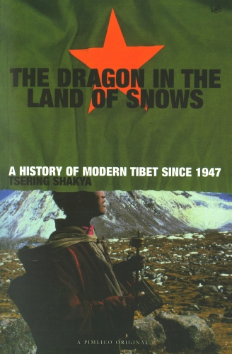 Book cover of Dragon In The Land Of Snows by Tsering Shakya