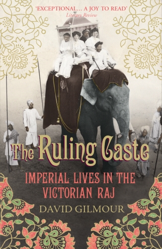 Book cover of The Ruling Caste by David Gilmour