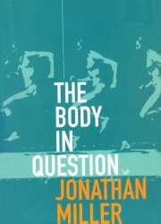 Book cover of The Body In Question by Jonathan Miller