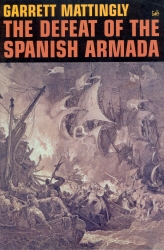 Book cover of The Defeat Of The Spanish Armada by Garrett Mattingly