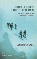 Book cover of Shackleton's Forgotten Men by Lennard Bickel