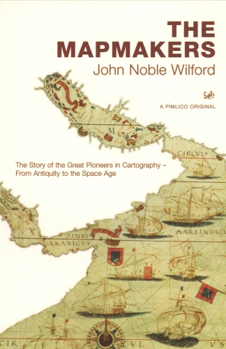 Book cover of The Mapmakers by John Noble Wilford