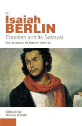 Book cover of Freedom And Its Betrayal by Isaiah Berlin