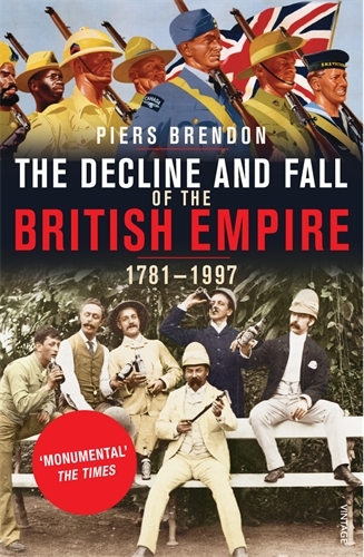 Book cover of The Decline And Fall Of The British Empire by Piers Brendon