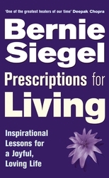 Book cover of Prescriptions For Living by Bernie Siegel