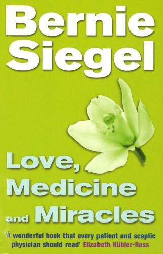 Book cover of Love, Medicine And Miracles by Bernie Siegel