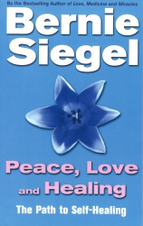 Book cover of Peace, Love And Healing by Bernie Siegel