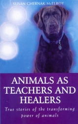 Book cover of Animals As Healers And Teachers by Susan Chernak McElroy