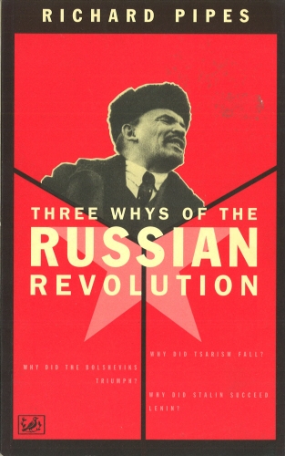 Book cover of Three Whys Of Russian Revolution by Richard Pipes