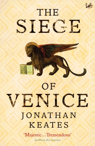 Book cover of The Siege Of Venice by Jonathan Keates