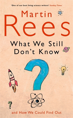 Book cover of What We Still Don't Know by Martin Rees