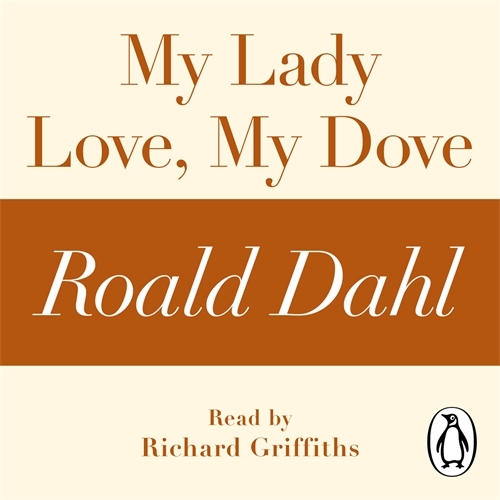 Book cover of My Lady Love, My Dove (A Roald Dahl Short Story) by Roald Dahl