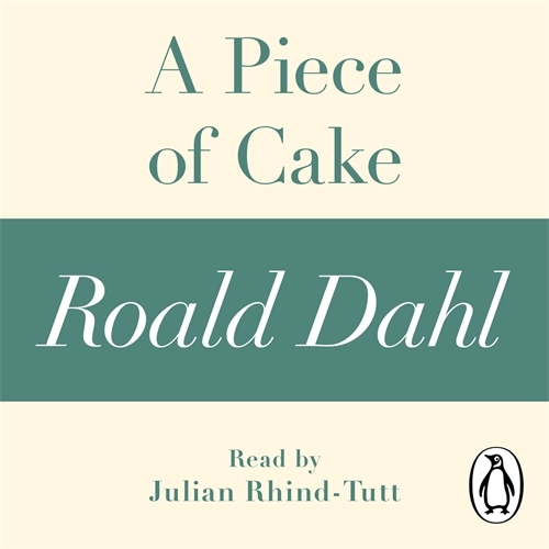 Book cover of A Piece of Cake (A Roald Dahl Short Story) by Roald Dahl