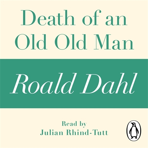 Book cover of Death of an Old Old Man (A Roald Dahl Short Story) by Roald Dahl