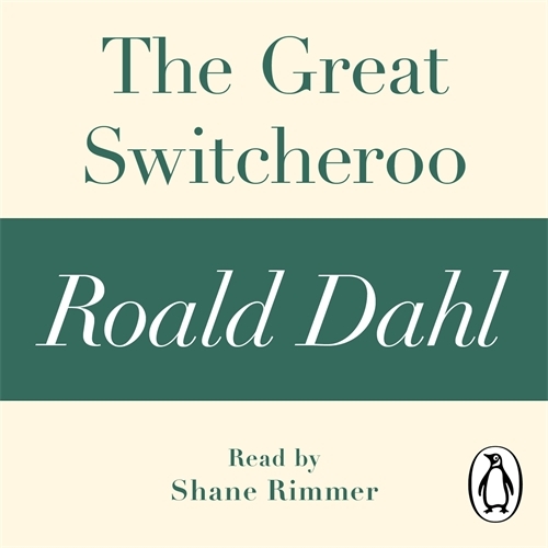 Book cover of The Great Switcheroo (A Roald Dahl Short Story) by Roald Dahl