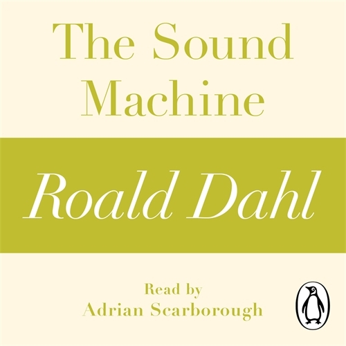 Book cover of The Sound Machine (A Roald Dahl Short Story) by Roald Dahl