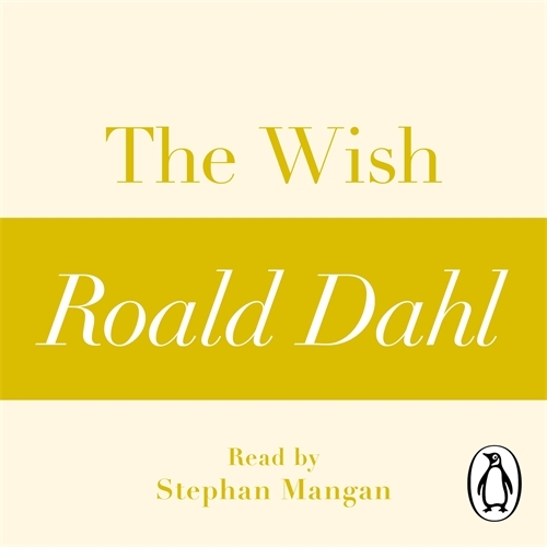 Book cover of The Wish (A Roald Dahl Short Story) by Roald Dahl
