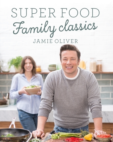 Book cover of Super Food Family Classics by Jamie Oliver