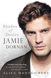 Book cover of Jamie Dornan: Shades of Desire by Alice Montgomery