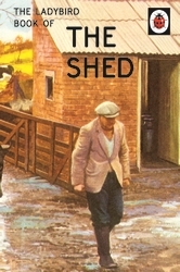 Book cover of The Ladybird Book of the Shed by Jason Hazeley, Joel Morris