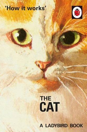 Book cover of How it Works: The Cat by Jason Hazeley, Joel Morris