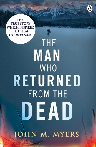 Book cover of The Man Who Returned From The Dead by John M. Myers