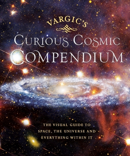Book cover of Vargic’s Curious Cosmic Compendium by Martin Vargic