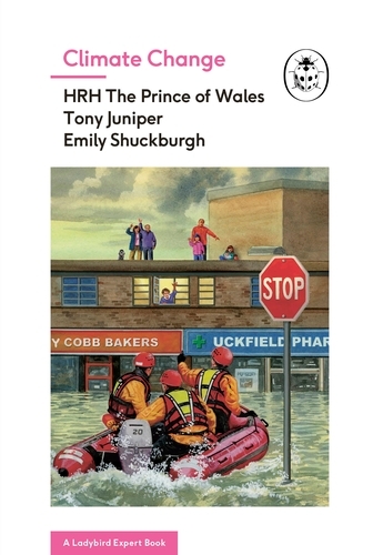 Book cover of Climate Change (A Ladybird Expert Book) by HRH The Prince Charles, Prince of Wales, Tony Juniper, Emily Shuckburgh