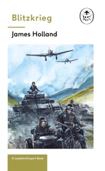 Book cover of Blitzkrieg: Book 1 of the Ladybird Expert History of the Second World War by James Holland