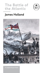 Book cover of Battle of the Atlantic: Book 3 of the Ladybird Expert History of the Second World War by James Holland