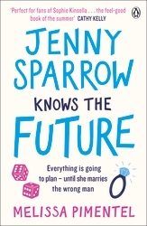 Book cover of Jenny Sparrow Knows the Future by Melissa Pimentel