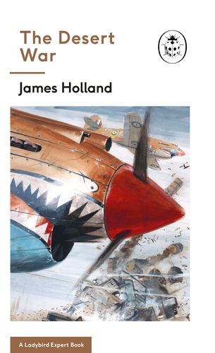 Book cover of #10 - The Desert War by James Holland