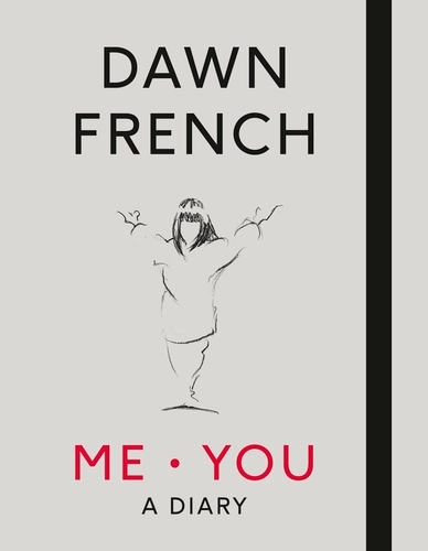 Book cover of Me. You. A Diary by Dawn French